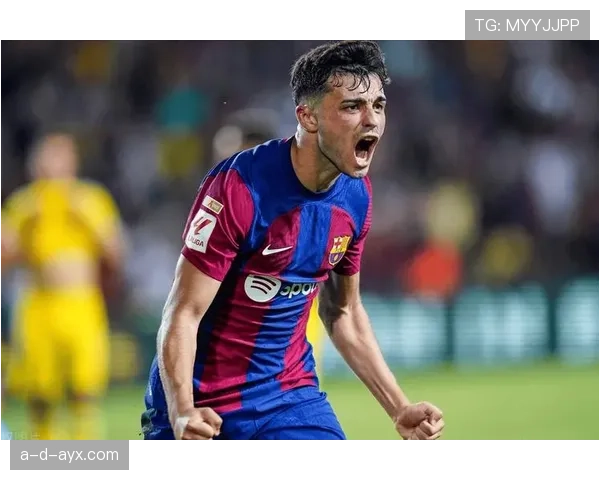 佩德里崭露头角，加盟巴萨的成长历程值得关注